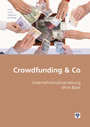 Crowdfunding & Co (Ausgabe Österreich) - Unternehmensfinanzierung ohne Bank