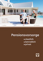 Pensionsvorsorge (Ausgabe Österreich) - staatlich – betrieblich – privat