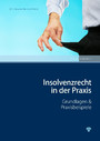 Insolvenzrecht in der Praxis (Ausgabe Österreich) - Grundlagen & Praxisbeispiele
