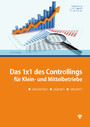 1x1 des Controllings für Klein- und Mittelbetriebe (Ausgabe Österreich) - verstehen – planen – steuern