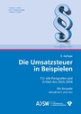 Die Umsatzsteuer in Beispielen (Ausgabe Österreich) - für alle Paragrafen und Artikel des UStG 1994