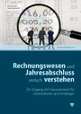 Rechnungswesen und Jahresabschluss einfach verstehen (Ausgabe Österreich) - Ein Zugang mit Hausverstand für Unternehmer und Einsteiger