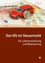 Das Kfz im Steuerrecht (Ausgabe Österreich) - für Lohnverrechnung und Bilanzierung