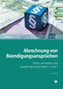 Abrechnung von Beendigungsansprüchen (Ausgabe Österreich) - Fehler vermeiden und Gestaltungsmöglichkeiten nutzen