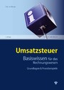 Umsatzsteuer Basiswissen für das Rechnungswesen (Ausgabe Österreich) - Grundlagen & Praxisbeispiele